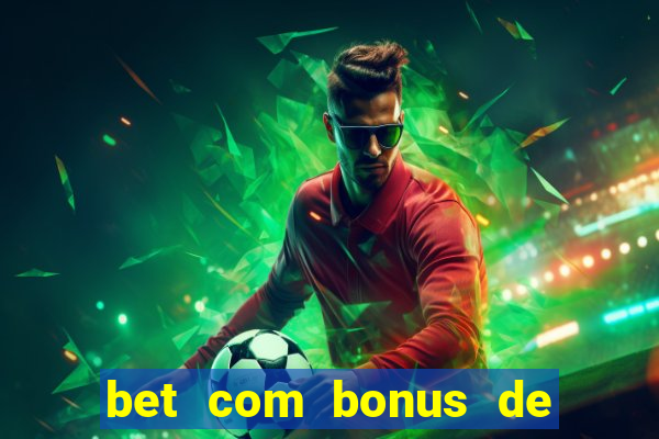 bet com bonus de cadastro sem deposito